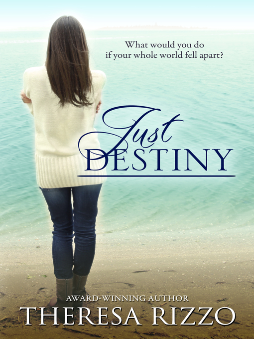 Title details for Just Destiny (Destiny, #2) by Theresa Rizzo - Available